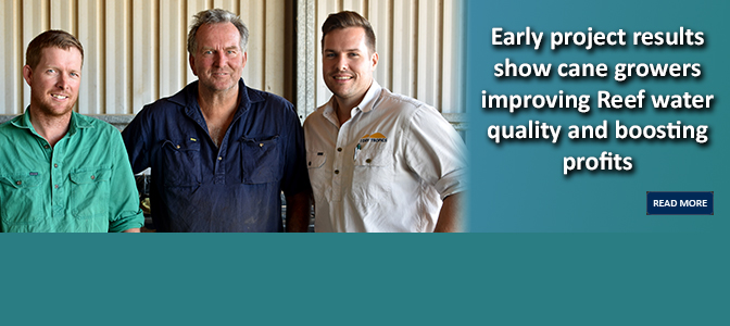Early project results show cane growers improving Reef water quality and boosting profits