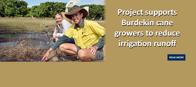 Project supports Burdekin cane growers to reduce irrigation runoff